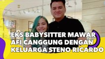 Viral Eks Babysitter Mawar AFI Canggung Hangout dengan Keluarga Steno Ricardo