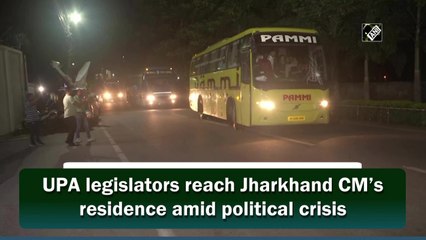 UPA legislators reach Jharkhand CM’s residence amid political crisis