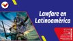 La Hojilla | Lawfare contra Latinoamérica y primeras sanciones contra Venezuela