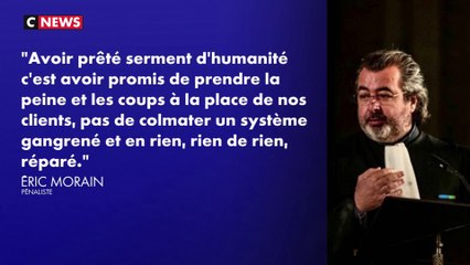 Le pénaliste Eric Morain abandonne, dégoûté du système judiciaire