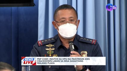 PNP Chief, iniutos sa HPG na paigtingin ang crackdown laban sa mga sasakyang walang plaka| News Live