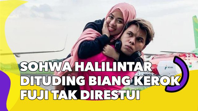 Sohwa Halilintar Dituding Jadi Biang Kerok Fuji Tak Direstui Gen Halilintar Viral, Netizen: Pantesan!