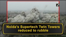 Noida’s Supertech twin towers reduced to rubble