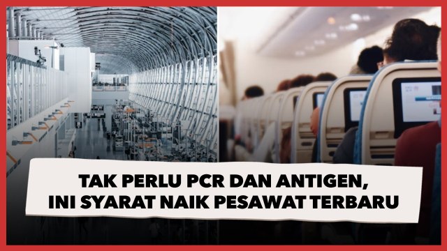 Aturan Naik Pesawat Terbaru: Tak Perlu Antigen dan PCR