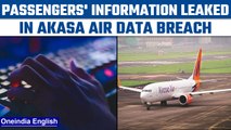 Akasa Air Data Breach: Personal information of passengers leaked | Oneindia news *News