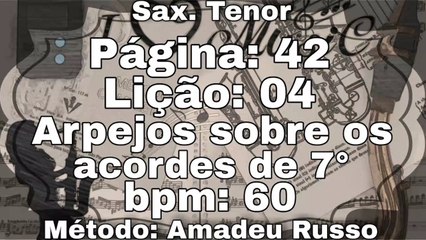 Página: 42 Lição: 04 Arpejos sobre os acordes de 7° - Sax. Tenor [60 bpm]