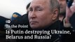 Tragic triangle: Is Putin destroying Ukraine, Belarus and Russia?