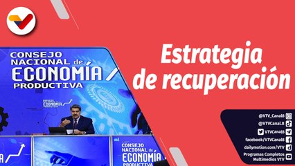 Semana Presidencial | Estrategias y nuevas propuestas para la recuperación y crecimiento económico