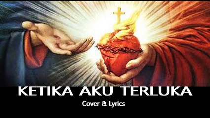 Ketika Aku Terluka || Cover & Lyrics