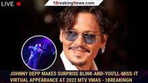 Johnny Depp Makes Surprise Blink-And-You'll-Miss-It Virtual Appearance at 2022 MTV VMAs - 1breakingn