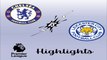 Chelsea vs Leicester City Highlights