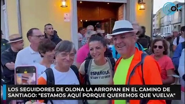 Los seguidores de Olona la arropan en el Camino de Santiago: Estamos aquí porque queremos que vuelva