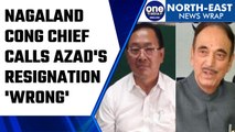 Azad’s resignation from Congress ‘wrong’, says Nagaland Congress chief | Oneindia News *News