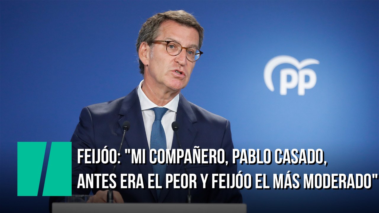 Feijóo: "Mi compañero, Pablo Casado, antes era el peor y Feijóo el más moderado"