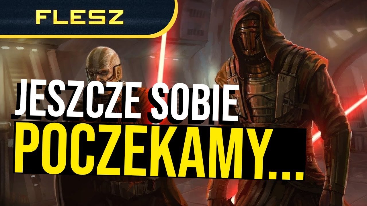 Zapomnijcie o szybkiej premierze KOTORa. FLESZ - 22 sierpnia 2022