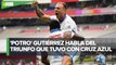 Potro' Gutiérrez tras triunfo de Cruz Azul: 