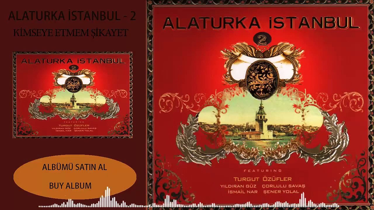 Alaturka İstanbul - 2 - Kimseye Etmem Şikayet