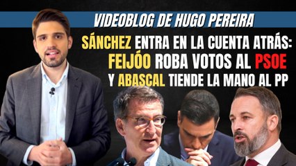 Sánchez entra en la cuenta atrás: Feijóo ‘roba’ votos al PSOE y Abascal tiende la mano al PP