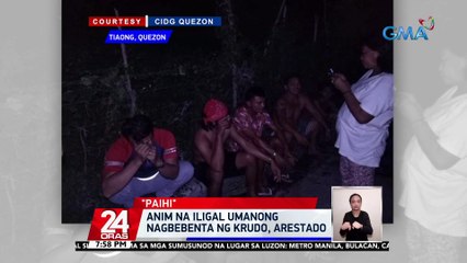 Anim na iligal umanong nagbebenta ng krudo, arestado | 24 Oras