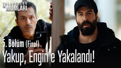 Yakup, Engin'e yakalandı! - Yalancılar Ve Mumları 5. Bölüm (Final)