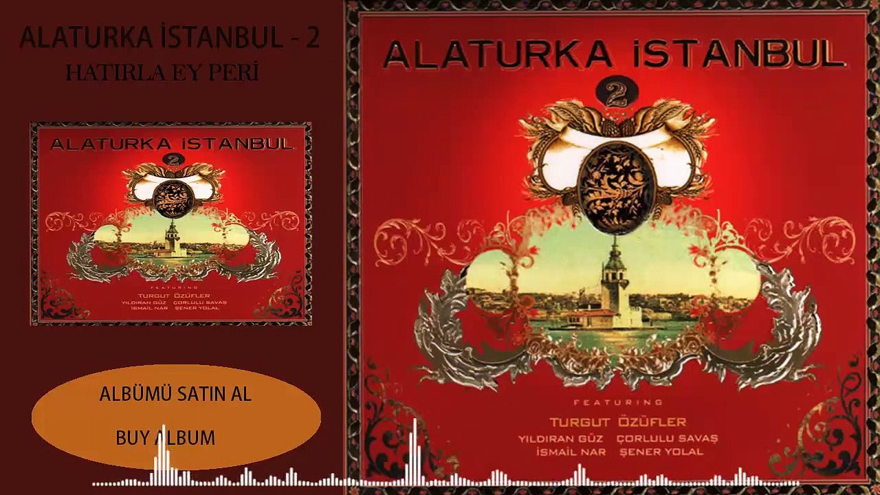 Alaturka İstanbul - 2 - Hatırla Ey Peri