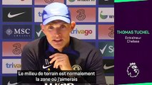 Chelsea - Tuchel : “Je pense qu’il nous faut plus de joueurs au milieu”