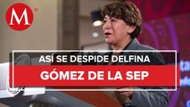 Delfina Gómez se despide de la SEP y resume sus logros: “me voy agradecida”