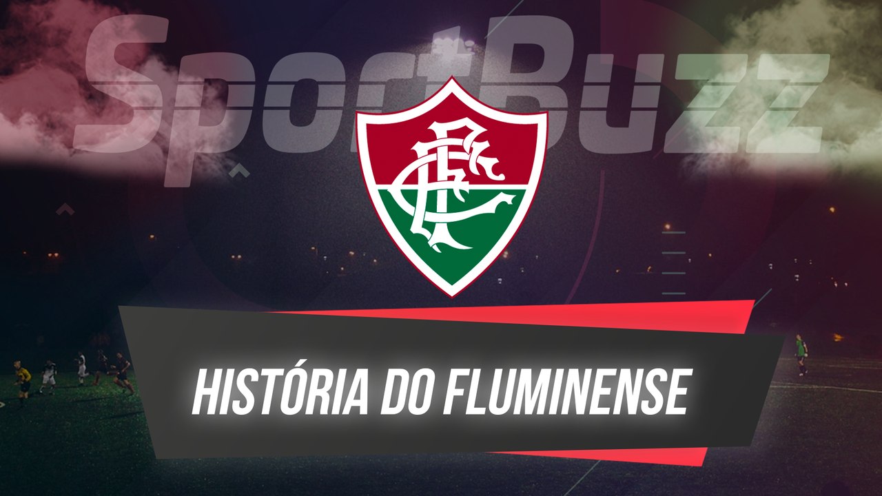 CONHEÇA A HISTÓRIA DO FLUMINENSE