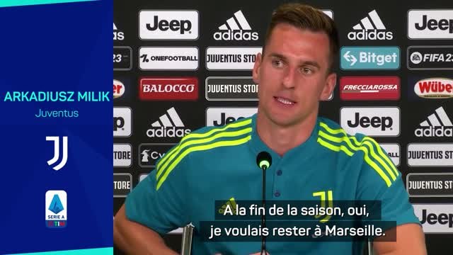 Juventus - Milik : Je voulais rester à Marseille mais l'entraîneur est parti...