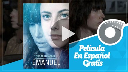 La verdad sobre Emanuel - Truth About Emmanuel  - Película En Español Gratis