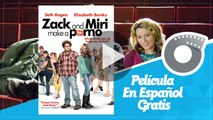 Zack y Miri hacen una porno - Zack and Miri Make a Porno - Película En Español Gratis