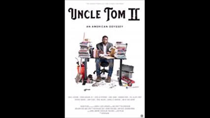 Uncle Tom II_ An American Odyssey - Trailer © 2022 Documentary, History