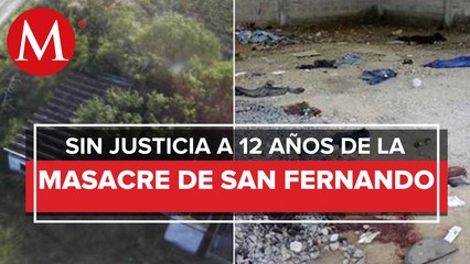 ¿Qué ha pasado a 12 años de la masacre de 72 migrantes en San Fernando, Tamaulipas?
