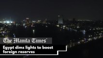 Egypt dims lights to boost foreign reserves