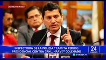 Citan al coronel PNP Harvey Colchado a inspectoría por denuncia del presidente Pedro Castillo