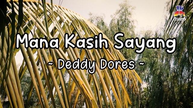 Deddy Dores - Mana Kasih Sayang (Official Lyric Video)