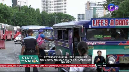 P2 taas-pasahe sa jeep, ihihirit ng grupo ng mga tsuper at operator ng jeep | SONA
