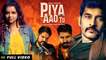 Piya Aao To - Official Video | Honey Trouper | Rini Chandra | Anuj Chitlangia |Viraaj Singh | Nikk N