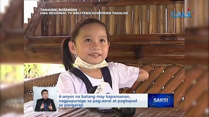 6 -anyos na batang may kapansanan, nagpupursige sa pag-aaral at pagtupad sa pangarap | Saksi
