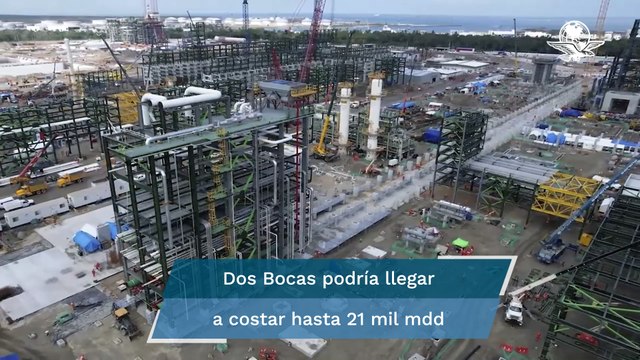Dos Bocas se desborda y alcanza los 20 mil millones de dólares