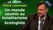 Zoom - Pierre Labrousse : Vision d’un monde soumis au totalitarisme écologiste