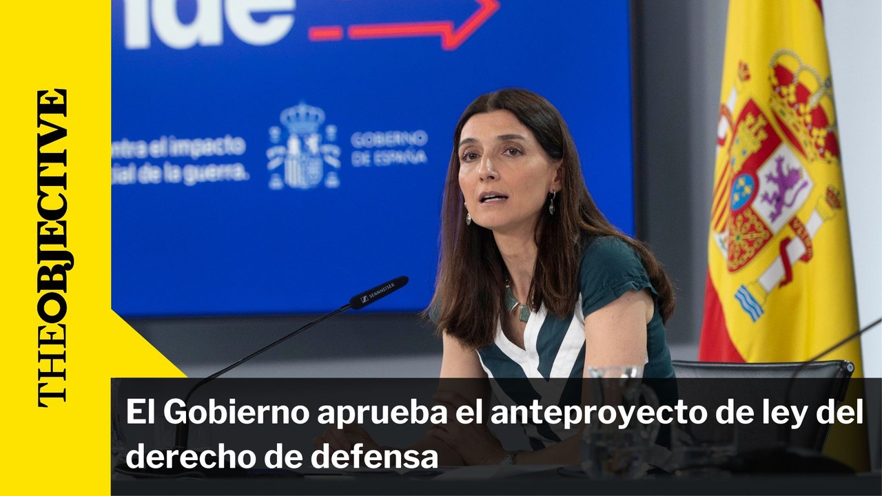 El Gobierno aprueba el anteproyecto de ley del derecho de defensa ...