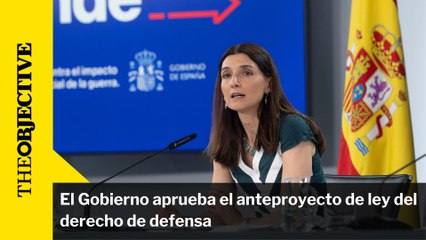 El Gobierno aprueba el anteproyecto de ley del derecho de defensa