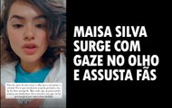 Maisa Silva tranquiliza fãs após surgir com gaze no olho -  parte2