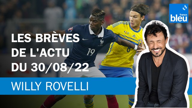 Les brèves de l'actu du 30/08/22 - Le billet de Willy Rovelli