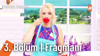 Mutfak Bahane 3. Bölüm Fragmanı