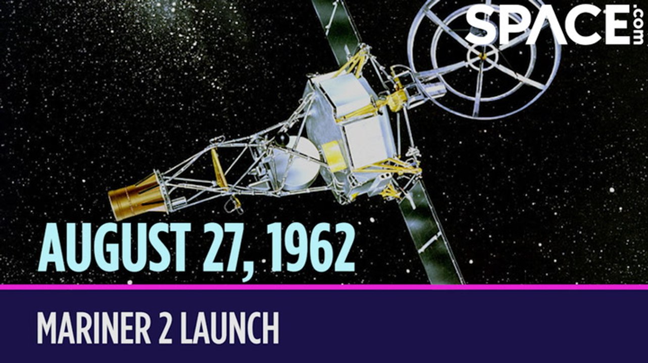 OTD in Space - Aug. 27: Mariner 2 Launch