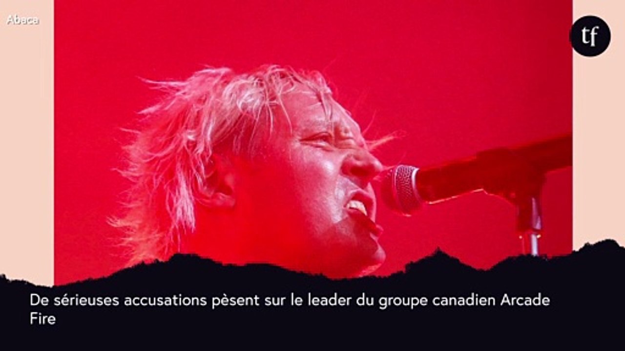 "Prédateur sexuel" : Le leader du groupe Arcade Fire est accusé d'agressions sexuelles