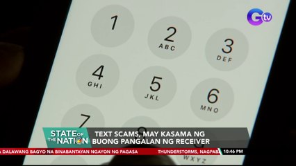 Text scams, may kasama ng buong pangalan ng receiver | SONA