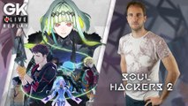 [GK Live Replay] Soul Hackers 2, ça nous tenait à coeur